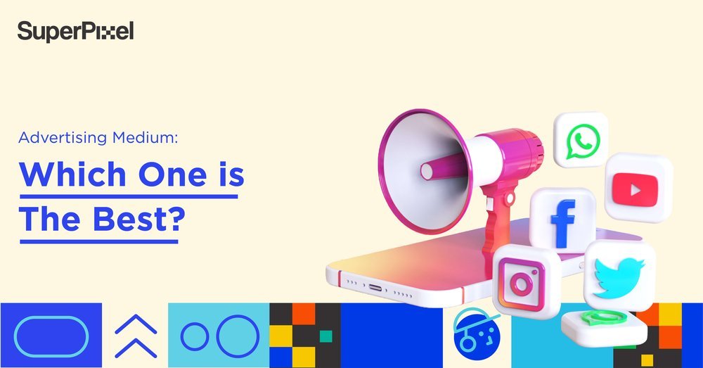 Advertising Medium: Which One Is The Best?